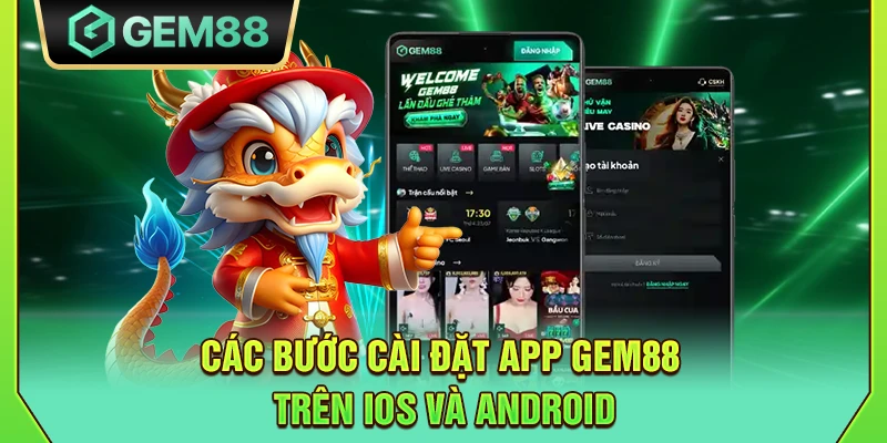 GEM88 - Trang Chủ Nhà Cái Gem88 Win Chính Thức Nhận Code 88K 13 Các bước cài đặt app Gem88 trên iOS và Android