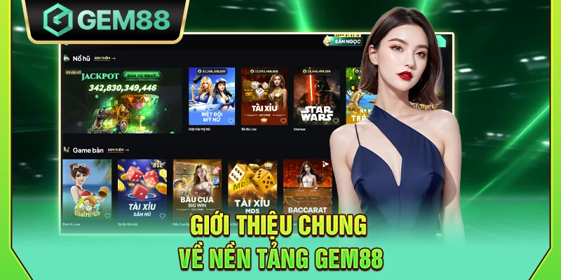 GEM88 - Trang Chủ Nhà Cái Gem88 Win Chính Thức Nhận Code 88K 8 Giới thiệu chung về nền tảng Gem88