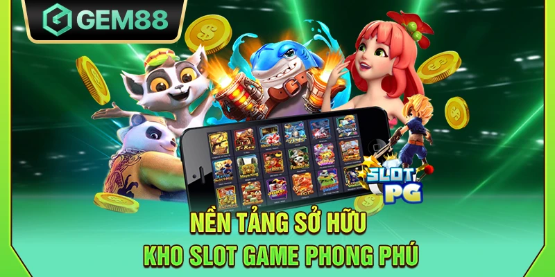 GEM88 - Trang Chủ Nhà Cái Gem88 Win Chính Thức Nhận Code 88K 10 Nền tảng sở hữu kho slot game phong phú